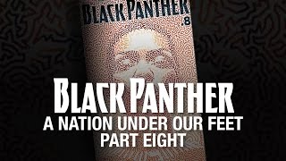 Black Panther: A Nation Under Our Feet - Part 8 (Featuring Kipp Stone)