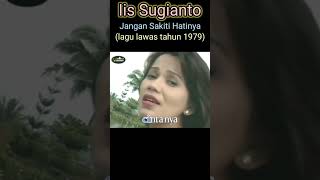 Download lagu Jangan Sakiti Hatinya - Lagu lawas Iis Sugianto mp3