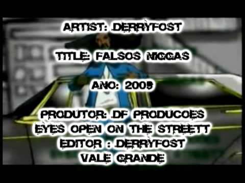 Derry fOSt -Falsos Niggas 2009