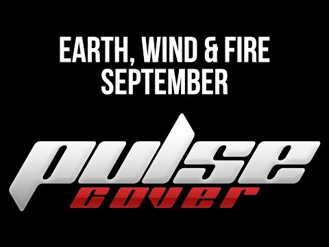 September - Earth Wind & Fire (PULSE COVER)