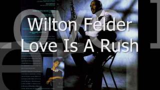 Wilton Felder Love Is A Rush