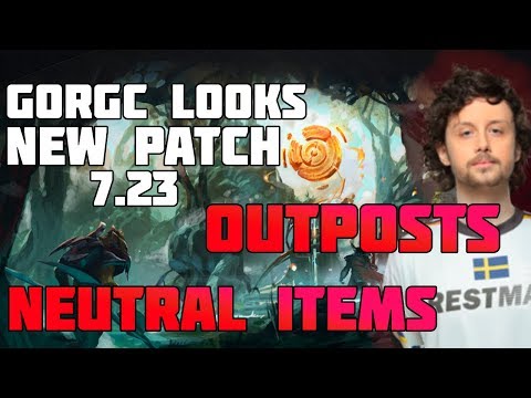 GORGC LOOKS NEW PATCH 7.23 | OUTPOSTS & NEUTRAL ITEMS
