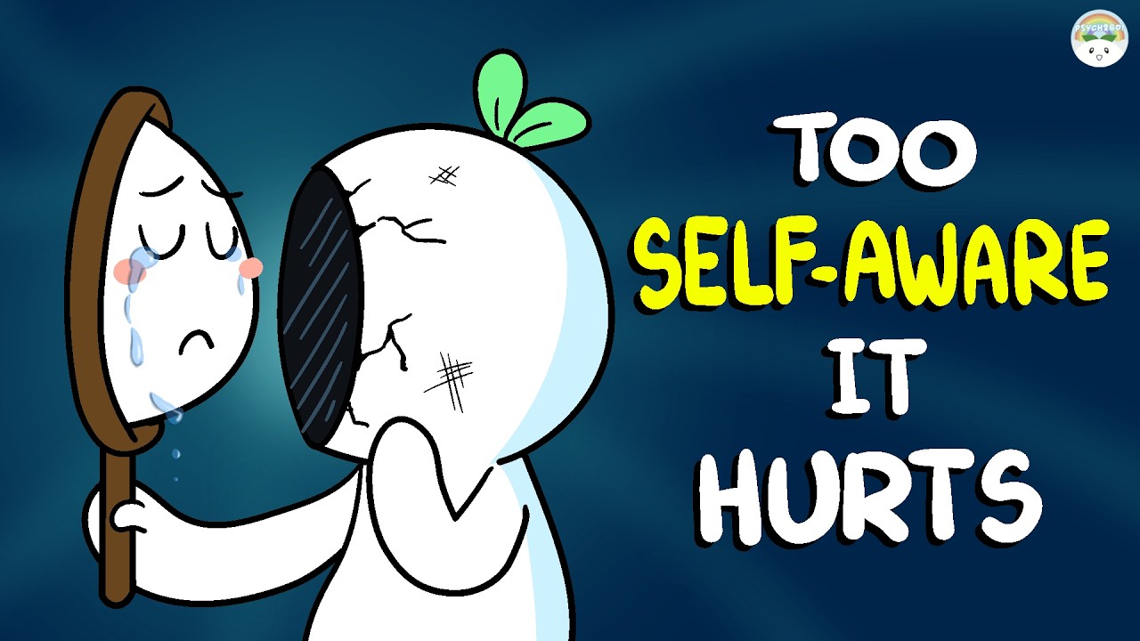 You’re TOO Self-Aware… and It’s Hurting You