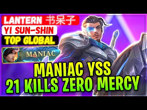 MANIAC YSS 21 Kills Zero Mercy [ Top Global Yi Sun-shin ] Lantern 书呆子 - Mobile Legends Build
