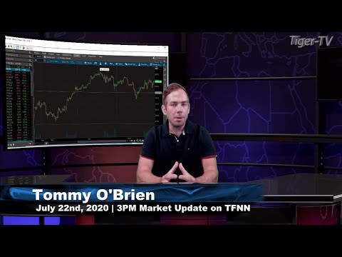 July 22nd, 3PM ET Market Update on TFNN - 2020
