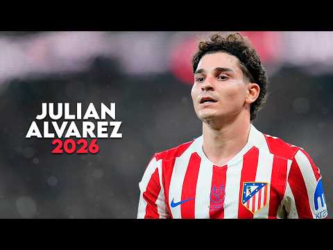 Julián Alvarez 2026 - Perfect Striker | Skills, Goals & Assists | HD