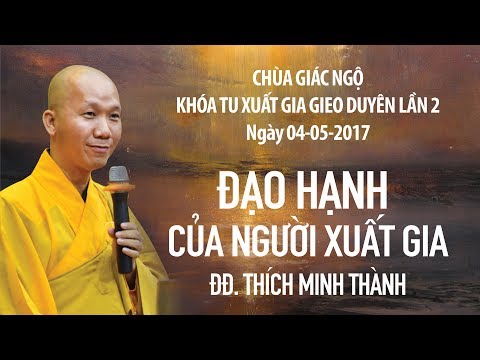 Khóa tu Xuất Gia Gieo Duyên 2: Đạo hạnh của người xuất gia - TT. Thích Minh Thành