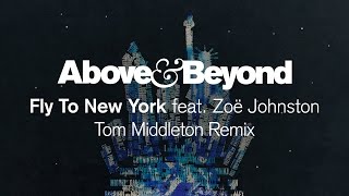 Above &amp; Beyond feat. Zoë Johnston - Fly To New York (Tom Middleton Remix)