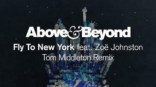 Above &amp; Beyond feat. Zoë Johnston - Fly To New York (Tom Middleton Remix)