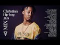 2024 Christian Hip Hop Mix 1k Phew WHATUPRG Nobigdyl Caleb Gordon Alex Jean Aha Gazelle