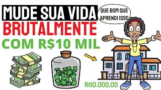 JUNTE 10 MIL REAIS O QUANTO ANTES E MUDE BRUTALMENTE SUA VIDA