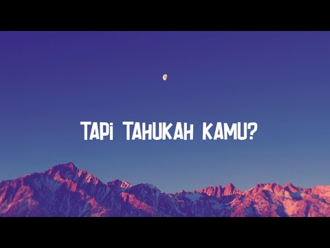 Dygta ft. Kamasean - Tapi Tahukah Kamu? (Lirik Lagu)