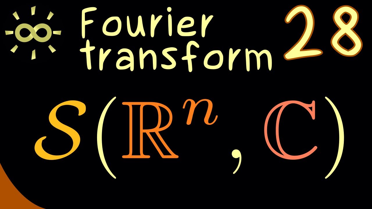 Fourier Transform 28 | Schwartz Space [dark version]
