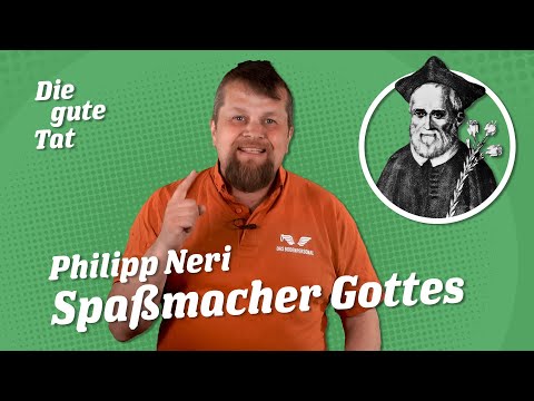 Philipp Neri - ein Heiliger, der kein Heiliger sein wollte