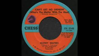 CAN&#39;T GET NO GRINDIN&#39; (What&#39;s The Matter With The Meal) / MUDDY WATERS [CHESS CH2143]