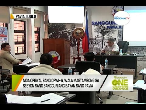 One Western Visayas: Mga Opisyal sang DPWH-6, Wala Magtambong sa Sesyon sang Pavia Municipal Council