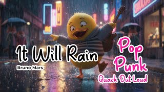 Download lagu It Will Rain - Bruno Mars Pop Punk Cover by Quack Out Loud mp3