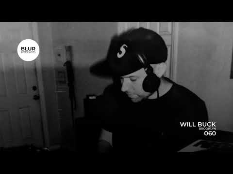 Blur Podcasts 060 - Will Buck (Brooklyn)