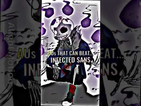 AUs That Can Beat Infected Sans #shorts #fyp #sans