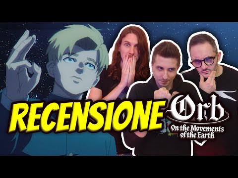 ORB: ON THE MOVEMENTS OF THE EARTH- RECENSIONE DELL' ANIME E DEL SUO CONTROVERSO FINALE! [#1377.3]