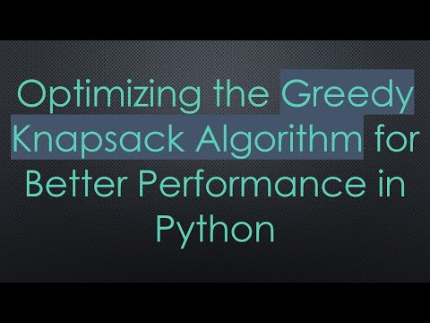 Optimizing the Greedy Knapsack Algorithm for Better Performance in Python