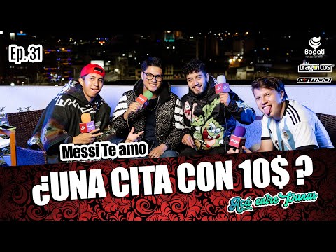 ACÁ ENTRE PANAS Ep. 31 - ¿Cómo hacer una cita perfecta con 10$ ?  (Messi y Agentes de tránsito )