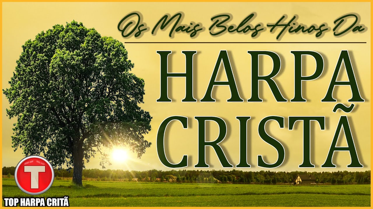 Louvores da Harpa Cristã 🙏🏼 Hinos Que Trazem Milagres Da Sua Vida || Os Melhores Hinos Antigos