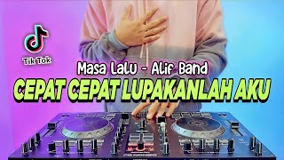 Download lagu DJ CEPAT CEPAT LUPAKANLAH AKU REMIX FULL BASS VIRAL TIKTOK TERBARU | DJ MASA LALU ALIF BAND mp3 Download lagu DJ CEPAT CEPAT LUPAKANLAH AKU REMIX FULL BASS VIRAL TIKTOK TERBARU | DJ MASA LALU ALIF BAND mp3