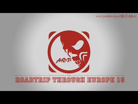 Roadtrip Through Europe 15 by Jan Chmelar - [Action Music]