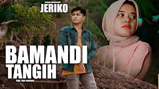 Download lagu Bamandi Tangih | Jeriko (Offcicial ) mp3