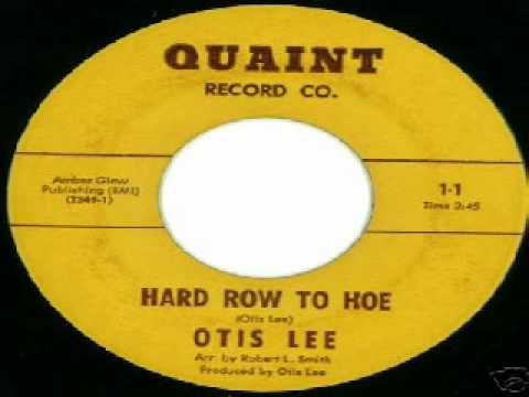 Otis Lee - Hard Row To Hoe.wmv