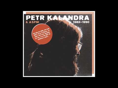 Petr Kalandra & ASPM – 1982-1990    - 2010 Supraphon (Full album)
