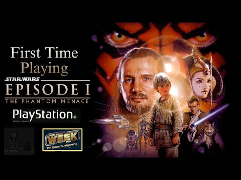 My First time playing: Star Wars Episode 1: The Phantom Menace
