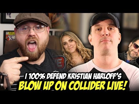 I 100% Defend Kristian Harloff's BLOW UP on Collider Live!