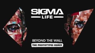 Sigma - Beyond The Wall (The Prototypes Remix)