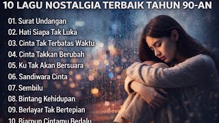 Download lagu 10 LAGU NOSTALGIA TERBAIK TAHUN 90-an | lirik lagu | Surat Undangan,Hati Siapa Tak Luka Slow Rock  mp3