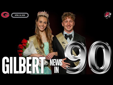 Gilbert News in 90 - April 16, 2025