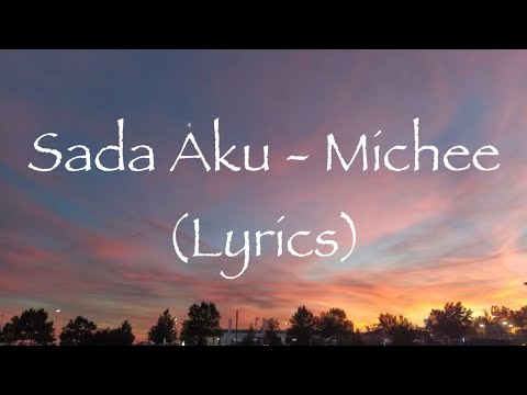 Sada Aku - Michiee (Lyrics)