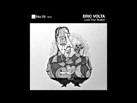 Eric Volta - Love Your Illusion (Original Mix)