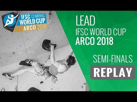 IFSC Climbing World Cup Arco 2018 - Lead - Semi-Finals - Men/Women