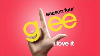 I Love It | Glee [HD FULL STUDIO]