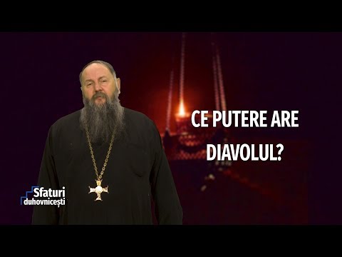 Sfaturi duhovnicești. Ce putere are diavolul? (13 03 2019)