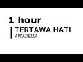 Tertawa Hati - Awdella 1 Jam Lyrics