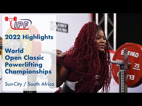 2022 Highlights of IPF World Classic Powerlifting Championships in Sun City / South Africa