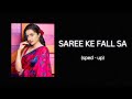 saree ke fall sa (sped up)