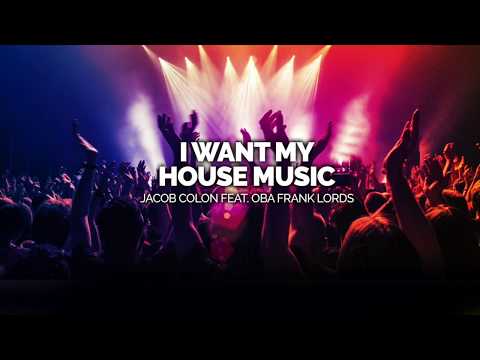 "I Want My House Music" by Jacob Colon feat. Oba Frank Lords - Promo Clip