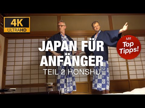 Japan für Anfänger - Teil 2 Honshu, die Hauptinsel - in 4K