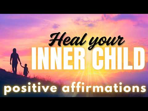 Inner Child Healing Positive Affirmations