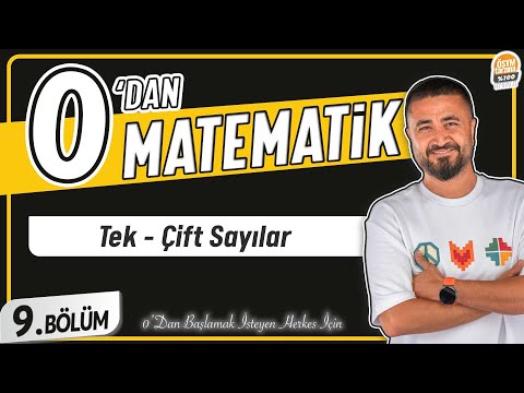 Tek Çift Sayılar | 9.BÖLÜM Konu Anlatımı | 0' DAN MATEMATİK