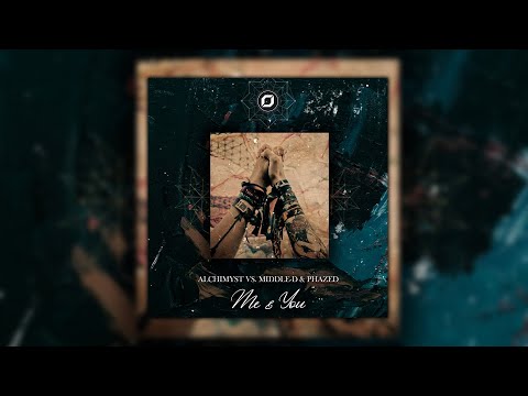Alchimyst Vs. Middle-D & PhaZed - Me & You